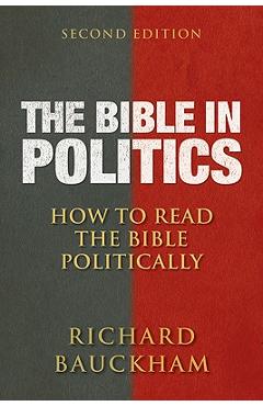 The Bible in Politics - Richard Bauckham