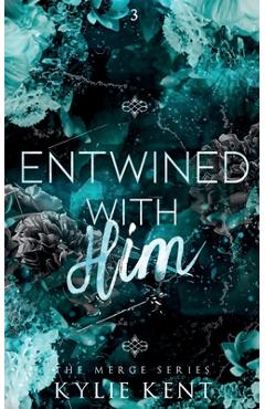 Entwined With Him - Kylie Kent