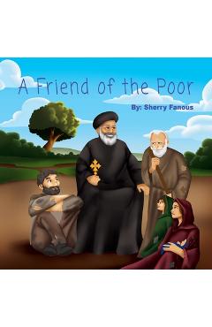 A Friend of the Poor: St Abraam Bishop of Fayum - Sherry Fanous