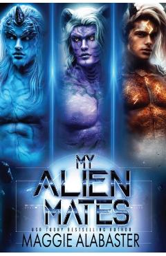 My Alien Mates Complete Collection - Maggie Alabaster