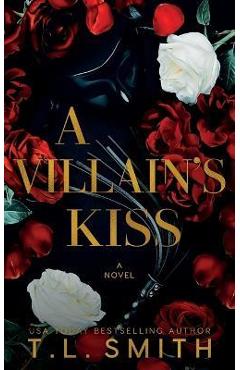 A Villain\'s Kiss - T. L. Smith