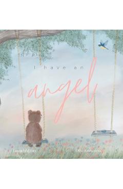 I have an Angel: When You Lose A Loved One But Gain An Angel - Laura Feldman