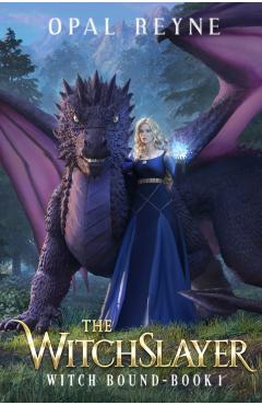 The WitchSlayer: Witch Bound: Book 1 - Opal Reyne