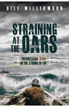 Straining At The Oars - Bill Williamson