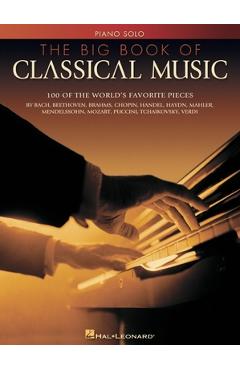 The Big Book of Classical Music - Hal Leonard Corp