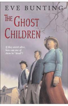 The Ghost Children - Eve Bunting