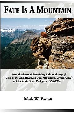 Fate is a mountain - mark w. parratt