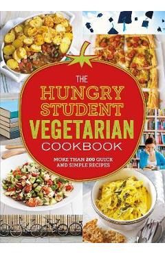 The Hungry Student Vegetarian Cookbook: More Than 200 Quick and Simple Recipes - Spruce