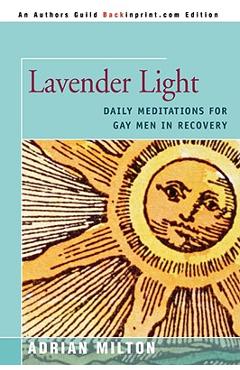 Lavender Light: Daily Meditations for Gay Men in Recovery - Adrian Milton