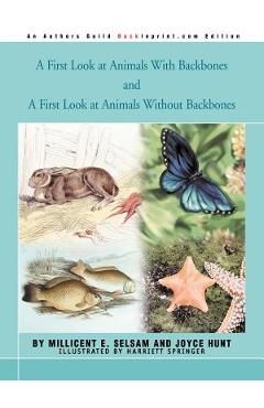 A First Look at Animals With Backbones and A First Look at Animals Without Backbones - Millicent E. Selsam