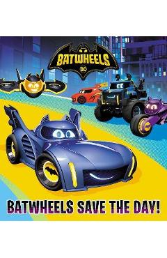 Batwheels Save the Day! (DC Batman: Batwheels) - Random House
