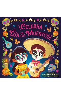 ¡Celebra El Día de Los Muertos! (Celebrate the Day of the Dead Spanish Edition) - Diane De Anda