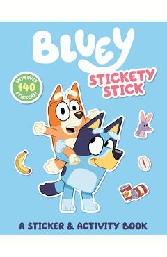 Bluey: Stickety Stick: A Sticker & Activity Book - Penguin Young Readers Licenses