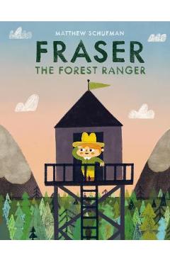 Fraser the Forest Ranger - Matthew Schufman
