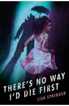 There\'s No Way I\'d Die First - Lisa Springer