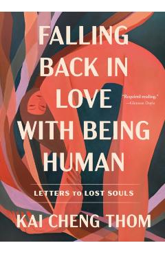 Falling Back in Love with Being Human: Letters to Lost Souls - Kai Cheng Thom