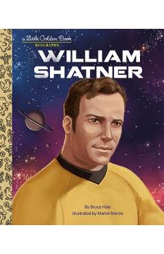 William Shatner: A Little Golden Book Biography - Bruce Hale