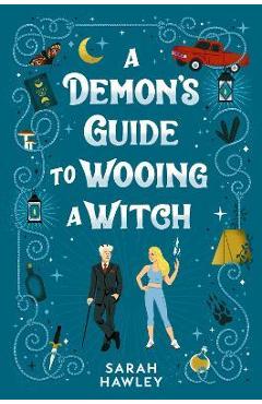 A Demon\'s Guide to Wooing a Witch - Sarah Hawley