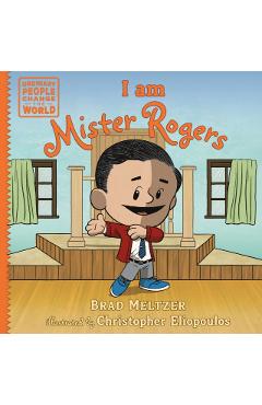 I Am Mister Rogers - Brad Meltzer