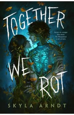 Together We Rot - Skyla Arndt