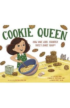 Cookie Queen: How One Girl Started Tate\'s Bake Shop(r) - Kathleen King