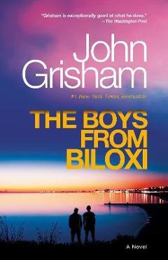 The Boys from Biloxi: A Legal Thriller - John Grisham