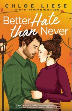 Better Hate Than Never - Chloe Liese