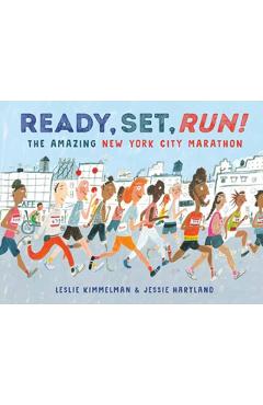 Ready, Set, Run!: The Amazing New York City Marathon - Leslie Kimmelman