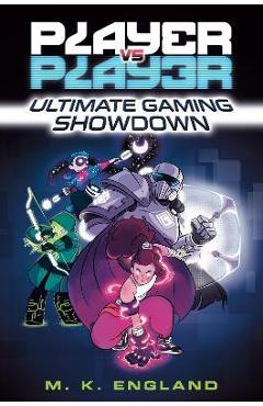 Player vs. Player #1: Ultimate Gaming Showdown - M. K. England