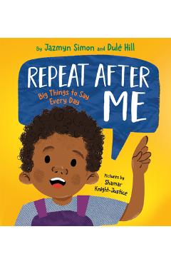 Repeat After Me: Big Things to Say Every Day - Jazmyn Simon