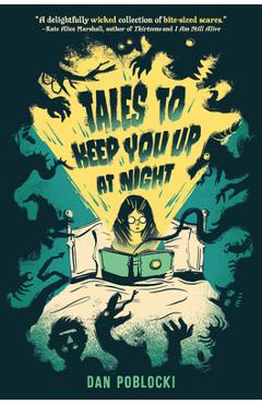 Tales to Keep You Up at Night - Dan Poblocki