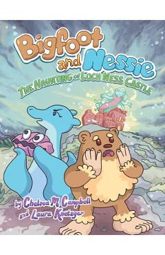 The Haunting of Loch Ness Castle #2: A Graphic Novel - Chelsea M. Campbell