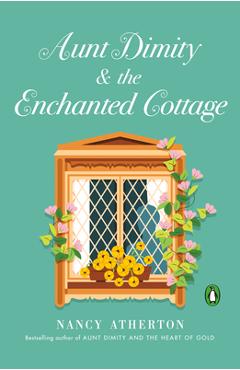 Aunt Dimity and the Enchanted Cottage - Nancy Atherton