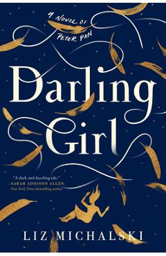 Darling Girl: A Novel of Peter Pan - Liz Michalski