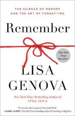 Remember: The Science of Memory and the Art of Forgetting - Lisa Genova