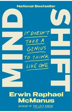 Mind Shift: It Doesn't Take a Genius to Think Like One - Erwin Raphael Mcmanus