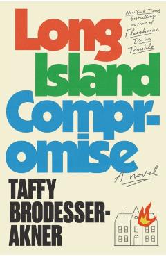 Long Island Compromise - Taffy Brodesser-akner