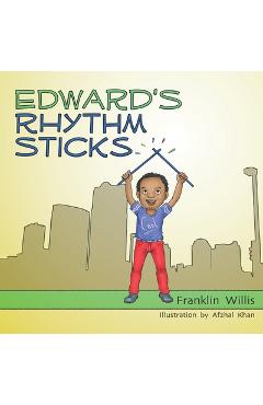 Edward's Rhythm Sticks - Franklin Jamar Willis