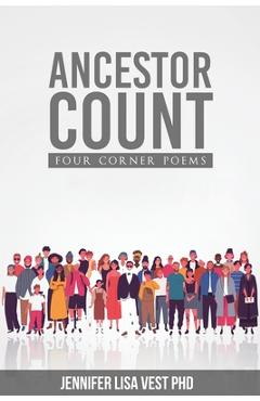 Ancestor Count: Four Corner Poems - Jennifer Lisa Vest