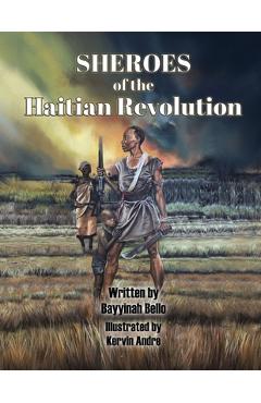 SHEROES of the Haitian Revolution - Kervin Andre