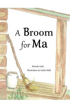 A Broom for Ma - Rhonda Cable