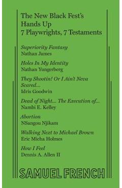 The New Black Fest\'s Hands Up: 7 Playwrights, 7 Testaments - Nathan James