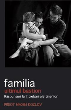 Familia, ultimul bastion - Maxim Kozlov - SOPHIA