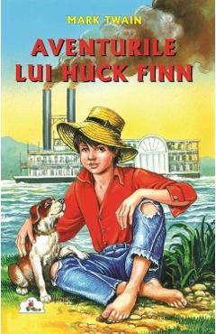 Aventurile lui Huck Finn - Mark Twain