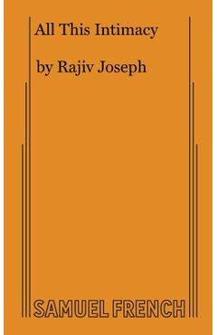 All This Intimacy - Rajiv Joseph
