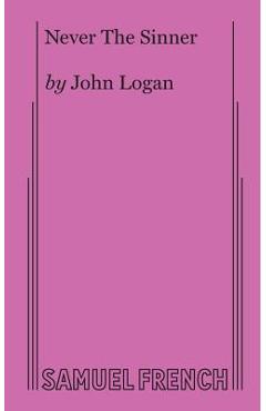 Never The Sinner - John Logan