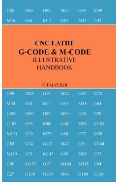 Cnc Lathe G-Code & M-Code Illustrative Handbook - Patrick Talverdi