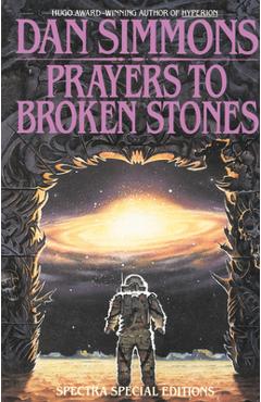 Prayers to Broken Stones: Stories - Dan Simmons