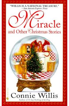 Miracle and Other Christmas Stories: Stories - Connie Willis