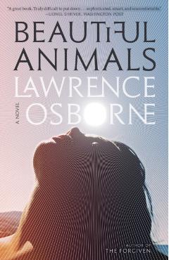Beautiful Animals - Lawrence Osborne